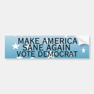 Make America Sane Again Vote Democrat Bumper Sticker