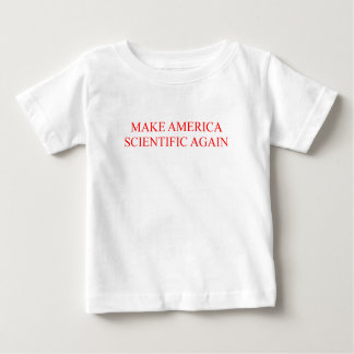 MAKE AMERICA SCIENTIFIC AGAIN BABY T-Shirt