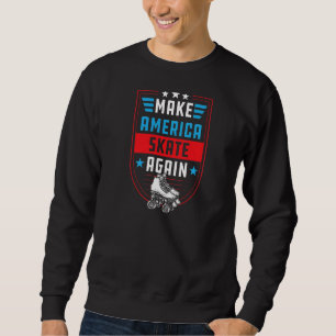 Make America Skate Again Outdoor Roller Skating Sweatshirt