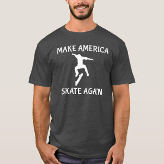 Make America Skate Again T-Shirt