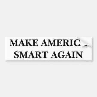 Make America Smart Again, Bumper Sticker