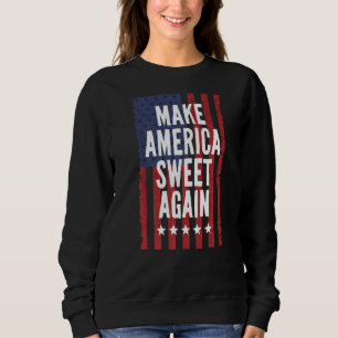 Make America Sweet Again 4th Of July Positive Matc Sweatshirt