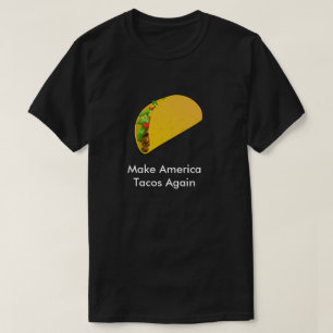 Make America Tacos Again T-Shirt