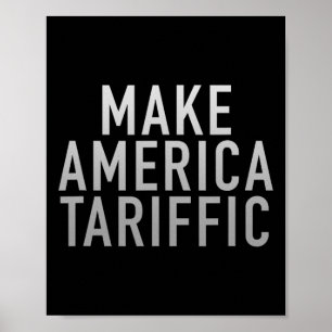Make America Tariffic President Trump Tariffs Poster
