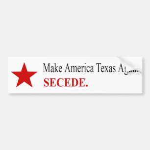 Make America Texas Again - Secede - Bumper Sticker