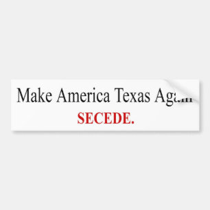 Make America Texas Again - Secede - Bumper Sticker