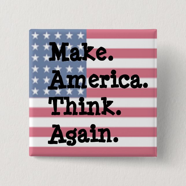Make America Think Again, Anti Trump Humour 15 Cm Square Badge (Front)