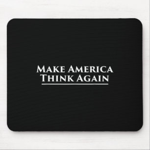 Make America Think Again Anti Trump Protest  Mouse Mat