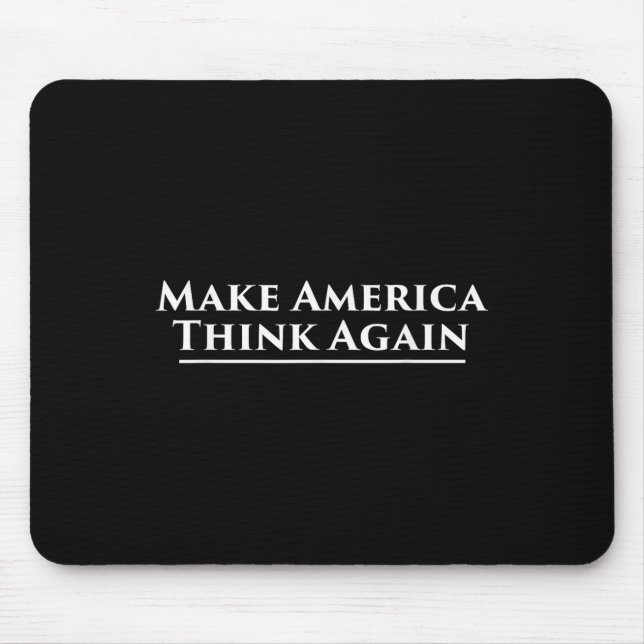 Make America Think Again Anti Trump Protest  Mouse Mat (Front)