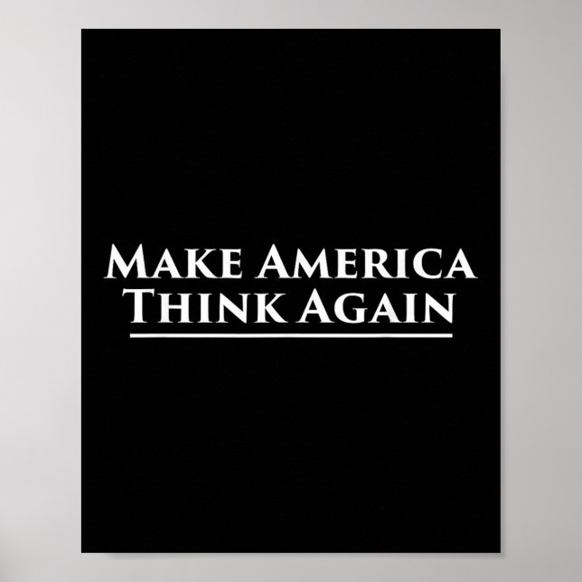 Make America Think Again Anti Trump Protest  Poster (Front)