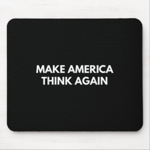 Make America Think Again (anti-trump Shirts) Mouse Mat