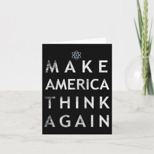 Make America Think Again Atom T Shirt Tee Earth Da Card