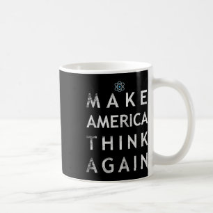 Make America Think Again Atom T Shirt Tee Earth Da Coffee Mug