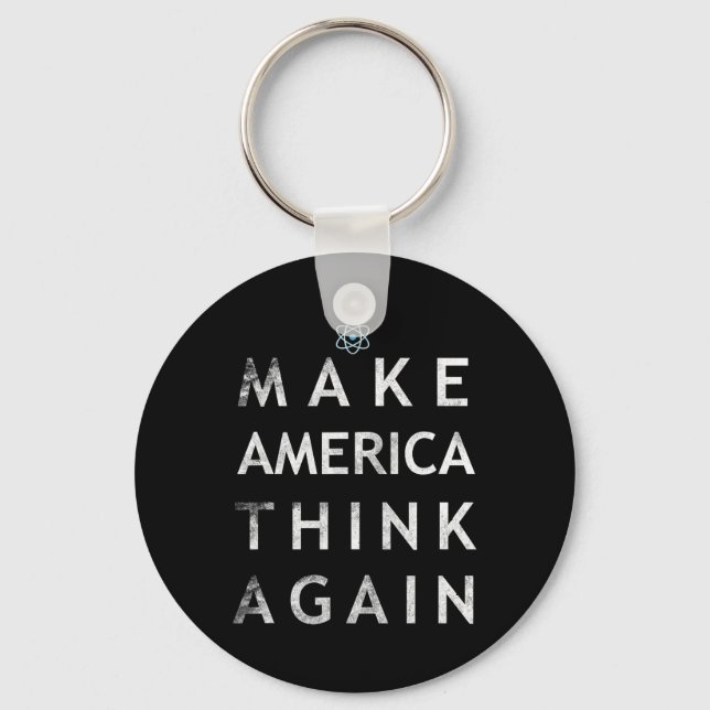 Make America Think Again Atom T Shirt Tee Earth Da Key Ring (Front)