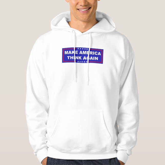 Make America Think Again Hoodie (Front)
