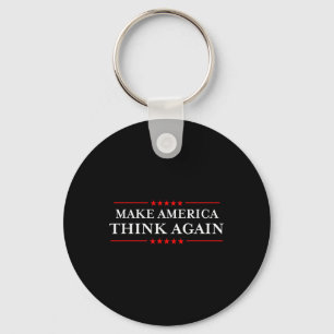 Make America Think Again Nasty Anti-hate Shirts Key Ring