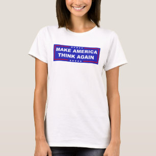 Make America Think Again T-Shirt