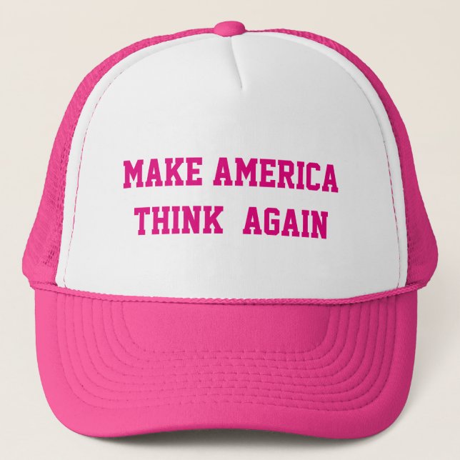 MAKE AMERICA  THINK  AGAIN TRUCKER HAT (Front)