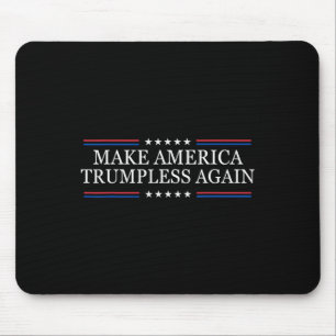 Make America Trumpless Again Anti Trump Mouse Mat