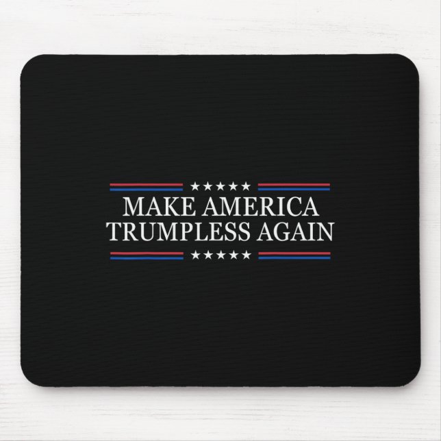 Make America Trumpless Again Anti Trump  Mouse Mat (Front)