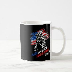 Make America Two Stroke Again Biker For Trump Moto Coffee Mug