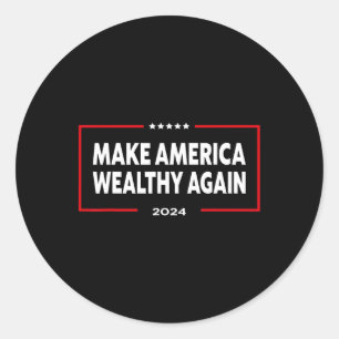 Make America Wealthy Again Donald Trump 2024 Classic Round Sticker
