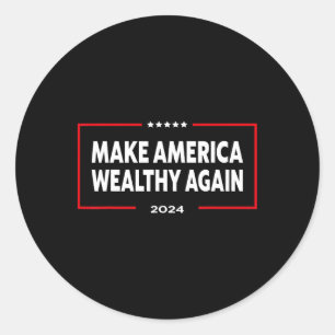Make America Wealthy Again Donald Trump 2024 Classic Round Sticker