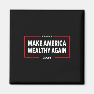 Make America Wealthy Again Donald Trump 2024  Magnet