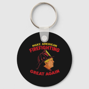 Make American Firefighting Great Again Trump Firef Key Ring