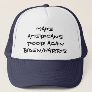 Make Americans Poor Again Biden/Harris Trucker Hat