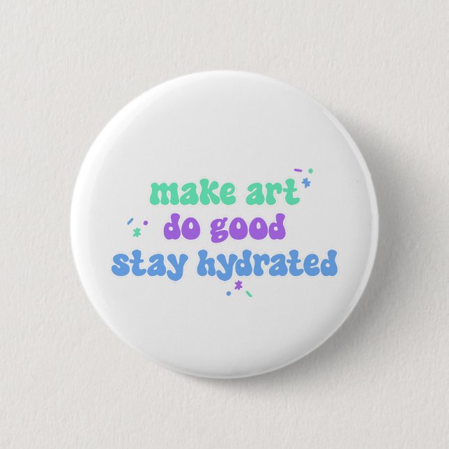 Make Art Do Good 6 Cm Round Badge (Front)