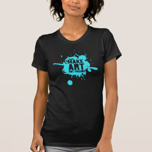 Make Art Not Friends T-Shirt