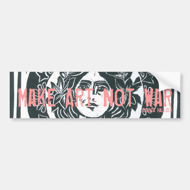 Make Art Not War, Bumper Sticker (Front)