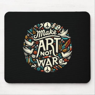 Make Art Not War Painting Funny Graphic Tees Mouse Mat