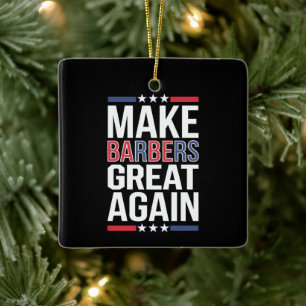 Make Barbers Great Again Barbers For Trump 2024 Ceramic Ornament