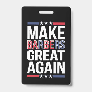 Make Barbers Great Again Barbers For Trump 2024 ID Badge