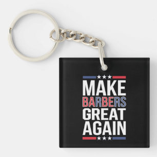 Make Barbers Great Again Barbers For Trump 2024  Key Ring