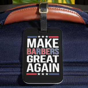 Make Barbers Great Again Barbers For Trump 2024  Luggage Tag