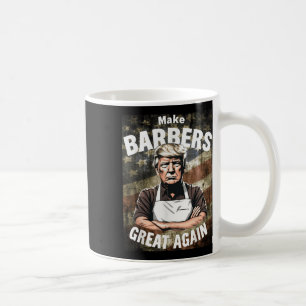 Make Barbers Great Again _ Barbers For Trump Coffee Mug