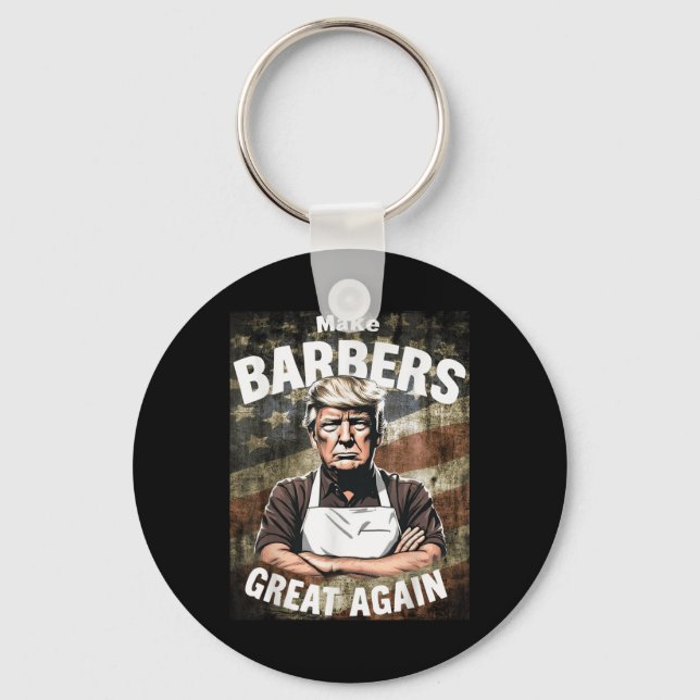 Make Barbers Great Again _ Barbers For Trump Key Ring (Front)