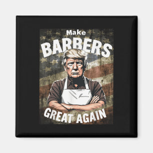 Make Barbers Great Again _ Barbers For Trump Magnet