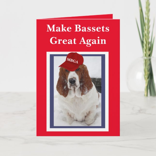 "Make Bassets Great Again" Birthday Card (Front)