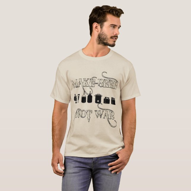 Make Beer NOT War T-Shirt (Front Full)