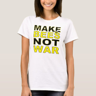 Make Bees Not War T-Shirt