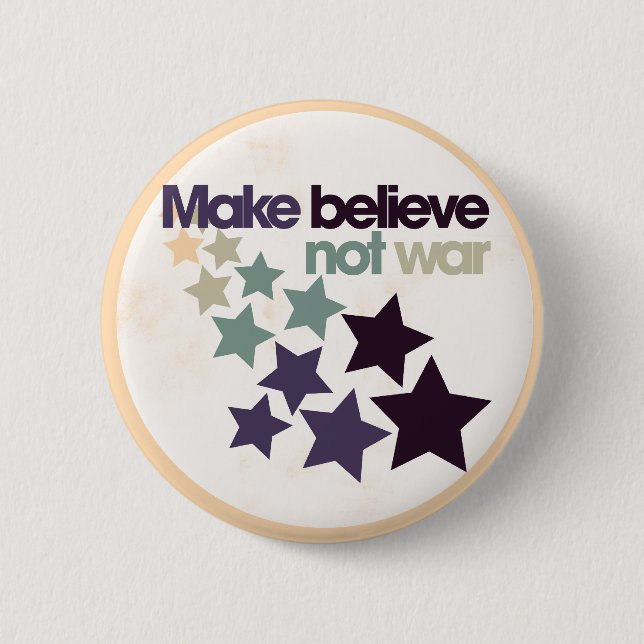 Make believe not war 6 cm round badge (Front)