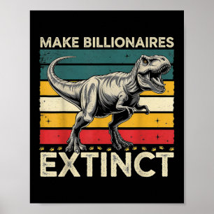Make Billionaires Extinct Funny Sarcastic Humourou Poster