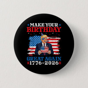 Make Birthday Great 1776 2026 Politigovernment 6 Cm Round Badge