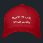 Make Blank Great Again Custom Red Hat<br><div class="desc">Customise your own red hat,  in the style of the "Make America Great Again" hats</div>