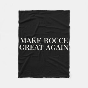 Make Bocce Great Again - Funny Trump Lawn Bowling Fleece Blanket