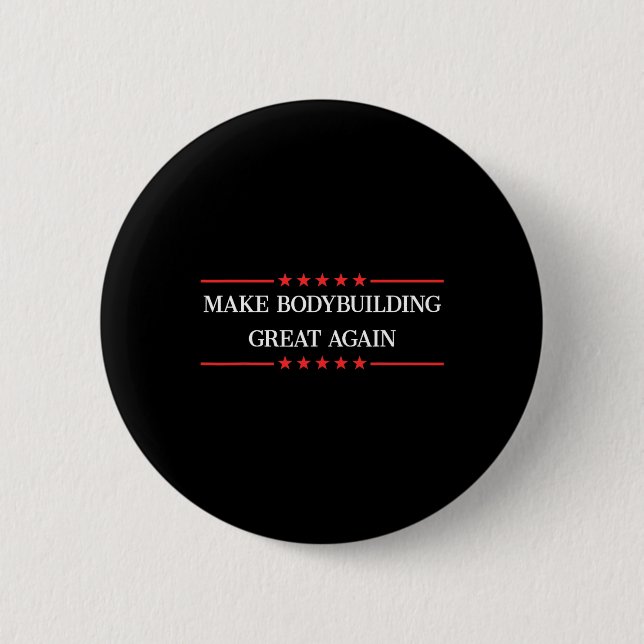Make Bodybuilding Great Again Funny Bodybuilder Gi 6 Cm Round Badge (Front)